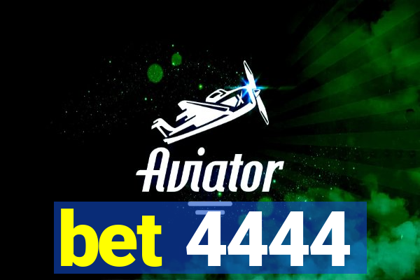 bet 4444